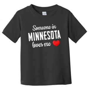 Someone In Minnesota Loves Me Toddler T-Shirt