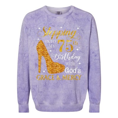 Stepping into my 75th birthday with God's grace & Mercy Tee Colorblast Crewneck Sweatshirt