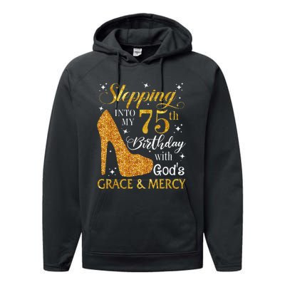 Stepping into my 75th birthday with God's grace & Mercy Tee Performance Fleece Hoodie