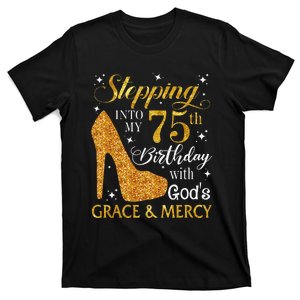 Stepping into my 75th birthday with God's grace & Mercy Tee T-Shirt