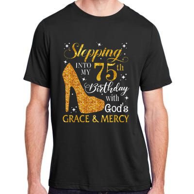 Stepping into my 75th birthday with God's grace & Mercy Tee Adult ChromaSoft Performance T-Shirt