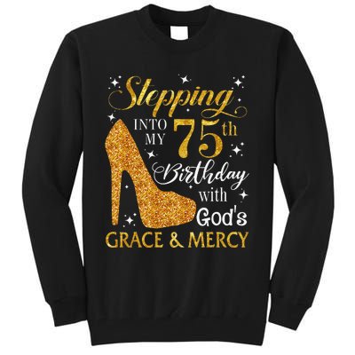 Stepping into my 75th birthday with God's grace & Mercy Tee Tall Sweatshirt