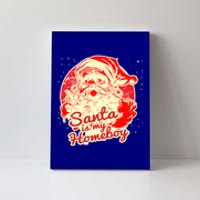 Santa Is My Homeboy Retro Vintage Santa Claus Gift Canvas