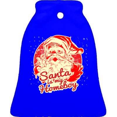 Santa Is My Homeboy Retro Vintage Santa Claus Gift Ceramic Bell Ornament