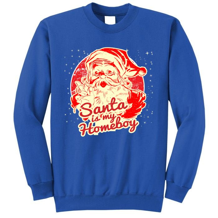 Santa Is My Homeboy Retro Vintage Santa Claus Gift Tall Sweatshirt