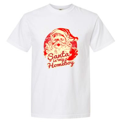 Santa Is My Homeboy Retro Vintage Santa Claus Gift Garment-Dyed Heavyweight T-Shirt