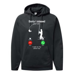 Sorry I Missed Your Call Was On Other Line Funny Fishing Performance Fleece Hoodie