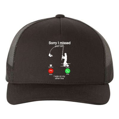 Sorry I Missed Your Call Was On Other Line Funny Fishing Yupoong Adult 5-Panel Trucker Hat