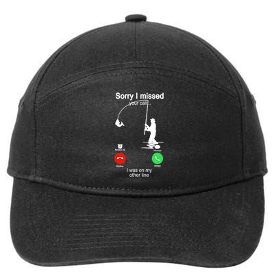 Sorry I Missed Your Call Was On Other Line Funny Fishing 7-Panel Snapback Hat