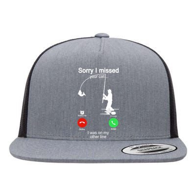 Sorry I Missed Your Call Was On Other Line Funny Fishing Flat Bill Trucker Hat