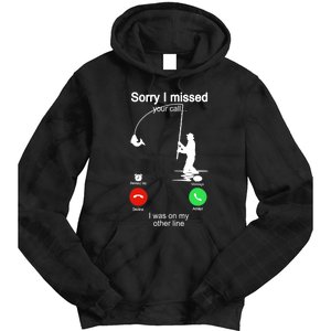 Sorry I Missed Your Call Was On Other Line Funny Fishing Tie Dye Hoodie