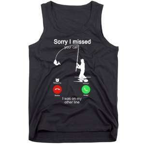 Sorry I Missed Your Call Was On Other Line Funny Fishing Tank Top