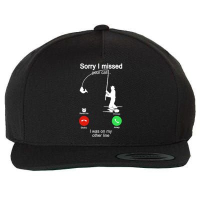 Sorry I Missed Your Call Was On Other Line Funny Fishing Wool Snapback Cap