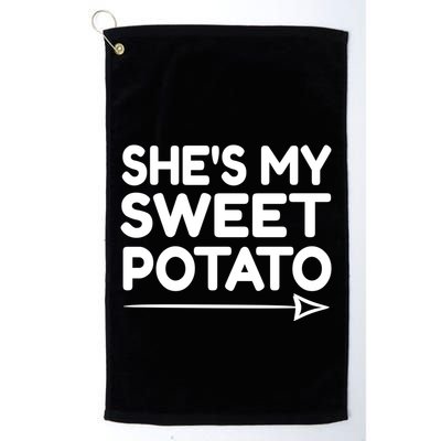 She Is My Sweet Potato Funny I Yam Funny Gift Sweet Potato Lover Meaningful Gift Golf Towel
