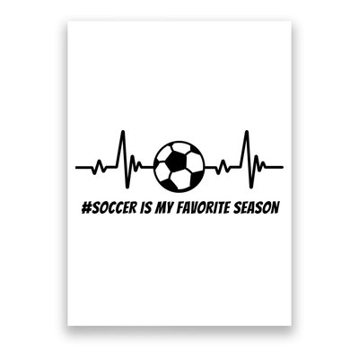 Soccer Is My Favorite Season Poster