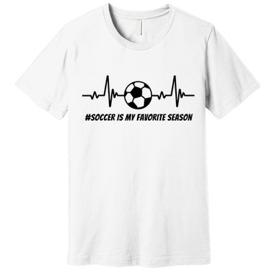 Soccer Is My Favorite Season Premium T-Shirt