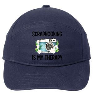 Scrapbooking Is My Therapy Scrapbooker Scrapbook Meaningful Gift 7-Panel Snapback Hat