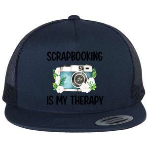 Scrapbooking Is My Therapy Scrapbooker Scrapbook Meaningful Gift Flat Bill Trucker Hat