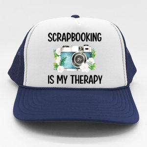 Scrapbooking Is My Therapy Scrapbooker Scrapbook Meaningful Gift Trucker Hat