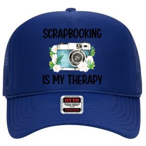 Scrapbooking Is My Therapy Scrapbooker Scrapbook Meaningful Gift High Crown Mesh Back Trucker Hat