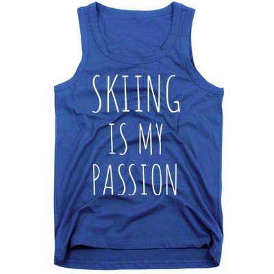 Skiing Is My Passion Cute Gift Funny Skier Snow Winter Sports Ski Cool Gift Tank Top