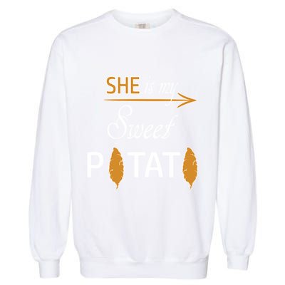 She Is My Sweet Potato Funny Matching Couple Costume Meaningful Gift Garment-Dyed Sweatshirt