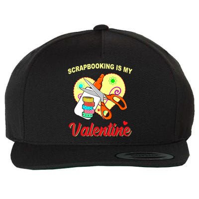 Scrapbooking Is My Valentine Funny Valentines Day Meaningful Gift Wool Snapback Cap