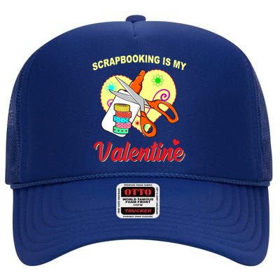 Scrapbooking Is My Valentine Funny Valentines Day Meaningful Gift High Crown Mesh Back Trucker Hat