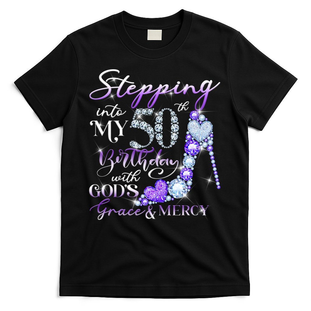Stepping into my 50th birthday with God's grace & Mercy T-Shirt