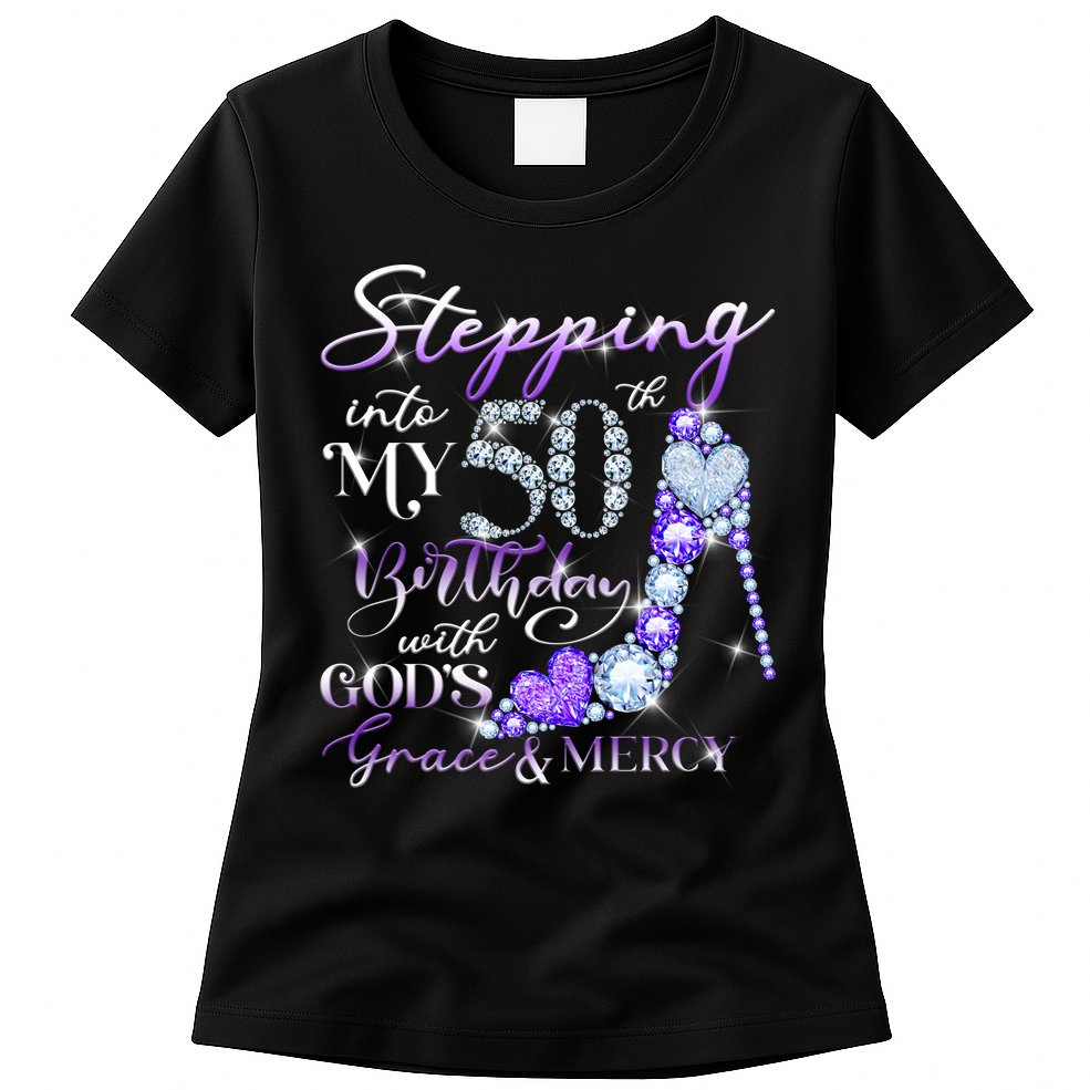 Stepping into my 50th birthday with God's grace & Mercy Womens T-Shirt