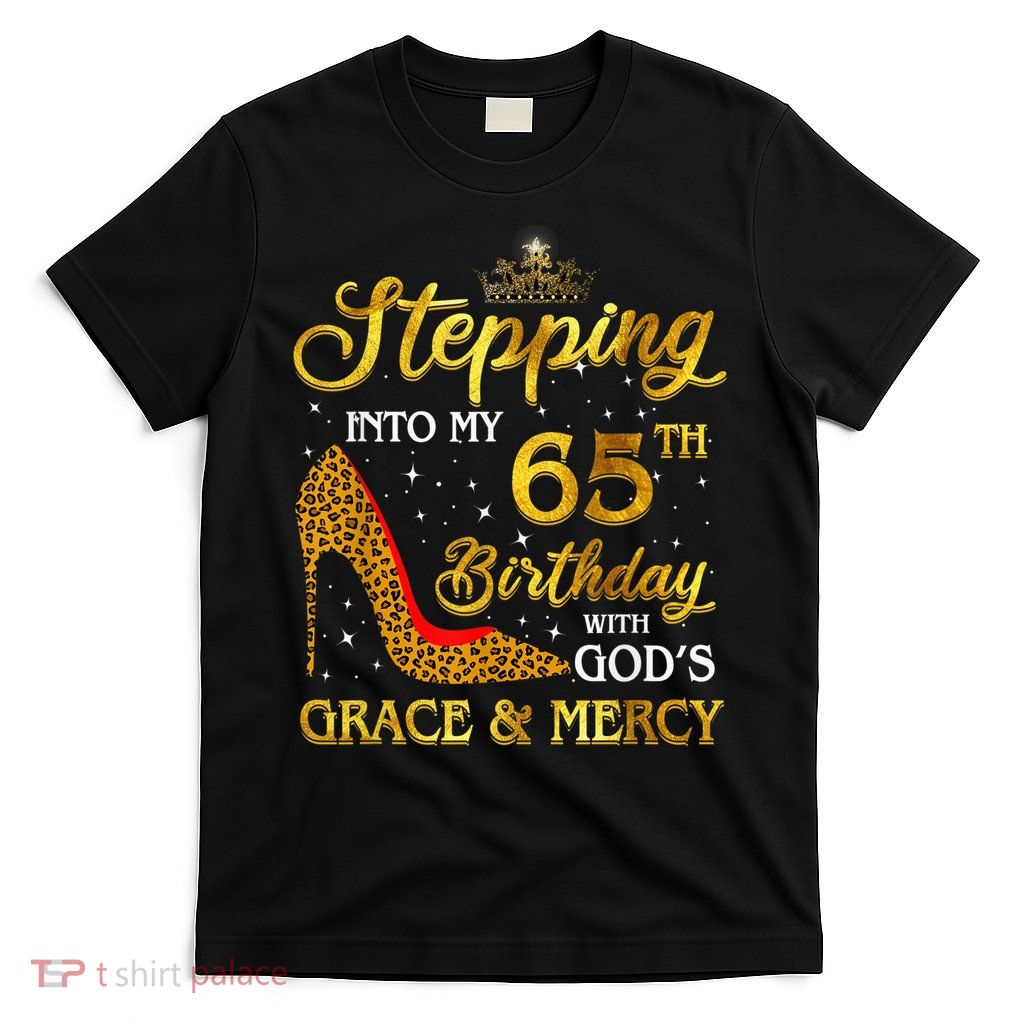 Stepping Into My 65th Birthday Gift Girl Wo 65 Year Old T-Shirt