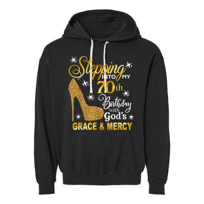 Stepping into my 70th birthday with God's grace & Mercy Garment-Dyed Fleece Hoodie