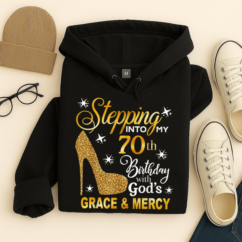Stepping into my 70th birthday with God's grace & Mercy Hoodie