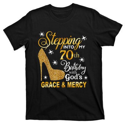 Stepping into my 70th birthday with God's grace & Mercy T-Shirt