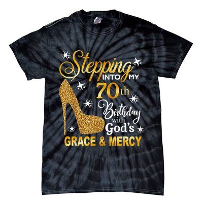 Stepping into my 70th birthday with God's grace & Mercy Tie-Dye T-Shirt