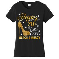 Stepping into my 70th birthday with God's grace & Mercy Women's T-Shirt