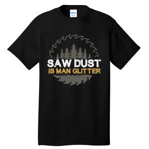 Sawdust Is Man Tall T-Shirt