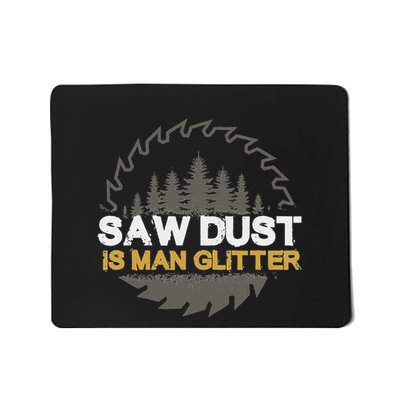 Sawdust Is Man Mousepad
