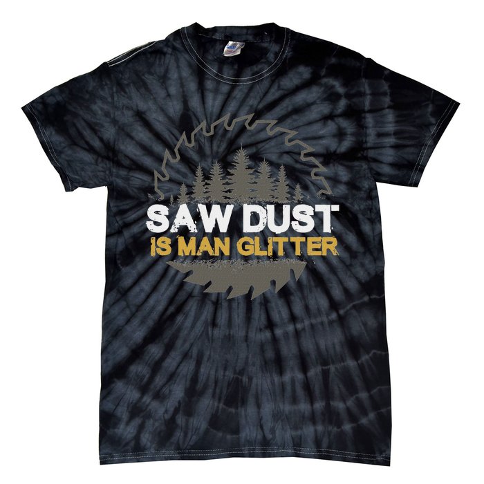 Sawdust Is Man Tie-Dye T-Shirt