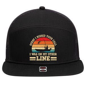 Sorry I Missed Your Call Was On Other Line Fisherman Fishing 7 Panel Mesh Trucker Snapback Hat