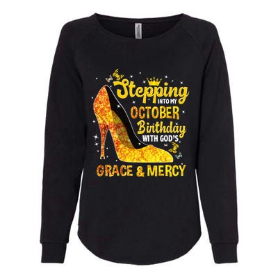 Stepping Into My October Birthday With Gods Grace And Mercy Womens California Wash Sweatshirt