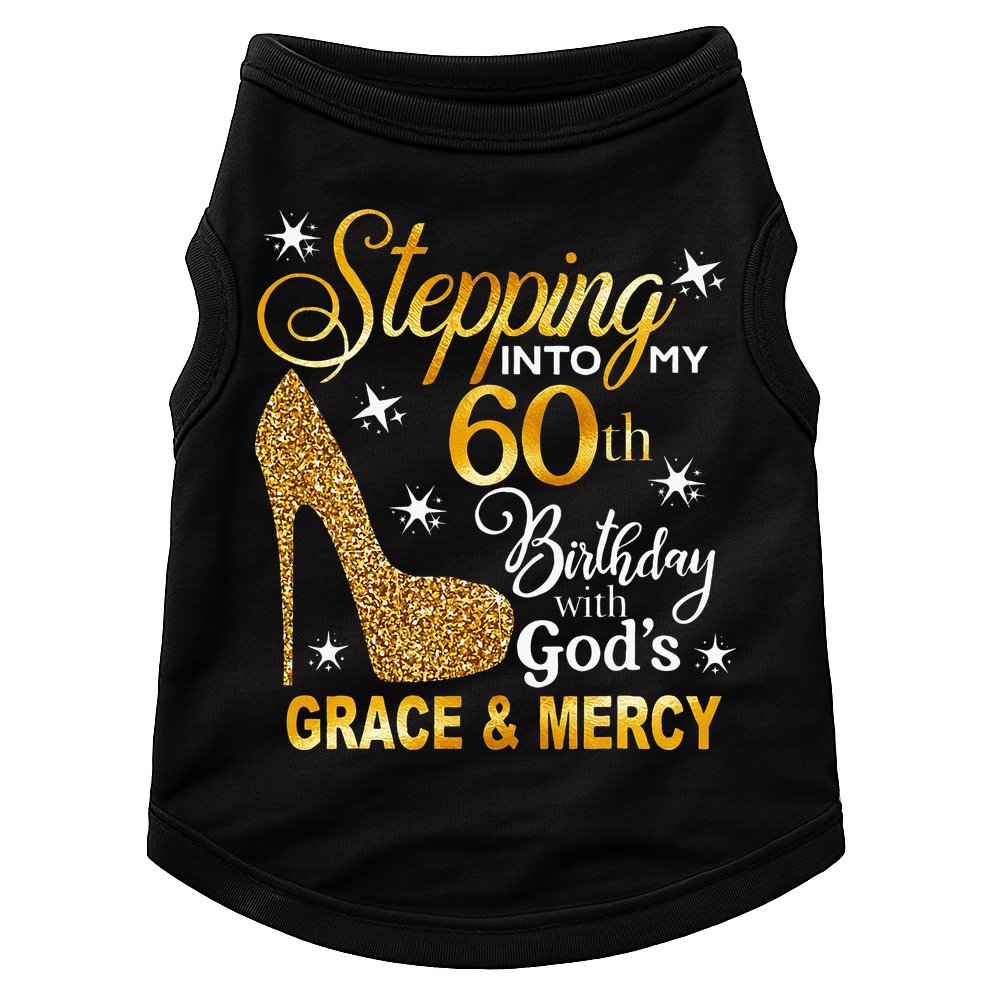 Stepping Into My 60th Birthday With Gods Grace & Mercy Doggie Tank
