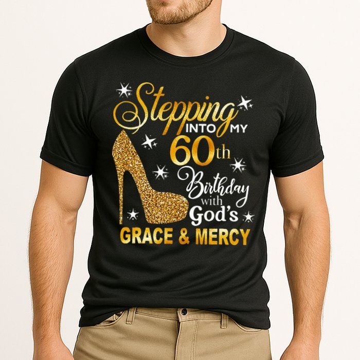 Stepping Into My 60th Birthday With Gods Grace & Mercy Cooling Performance Crew T-Shirt