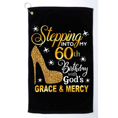 Stepping Into My 60th Birthday With Gods Grace & Mercy Golf Towel