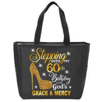 Stepping Into My 60th Birthday With Gods Grace & Mercy Zip Tote Bag