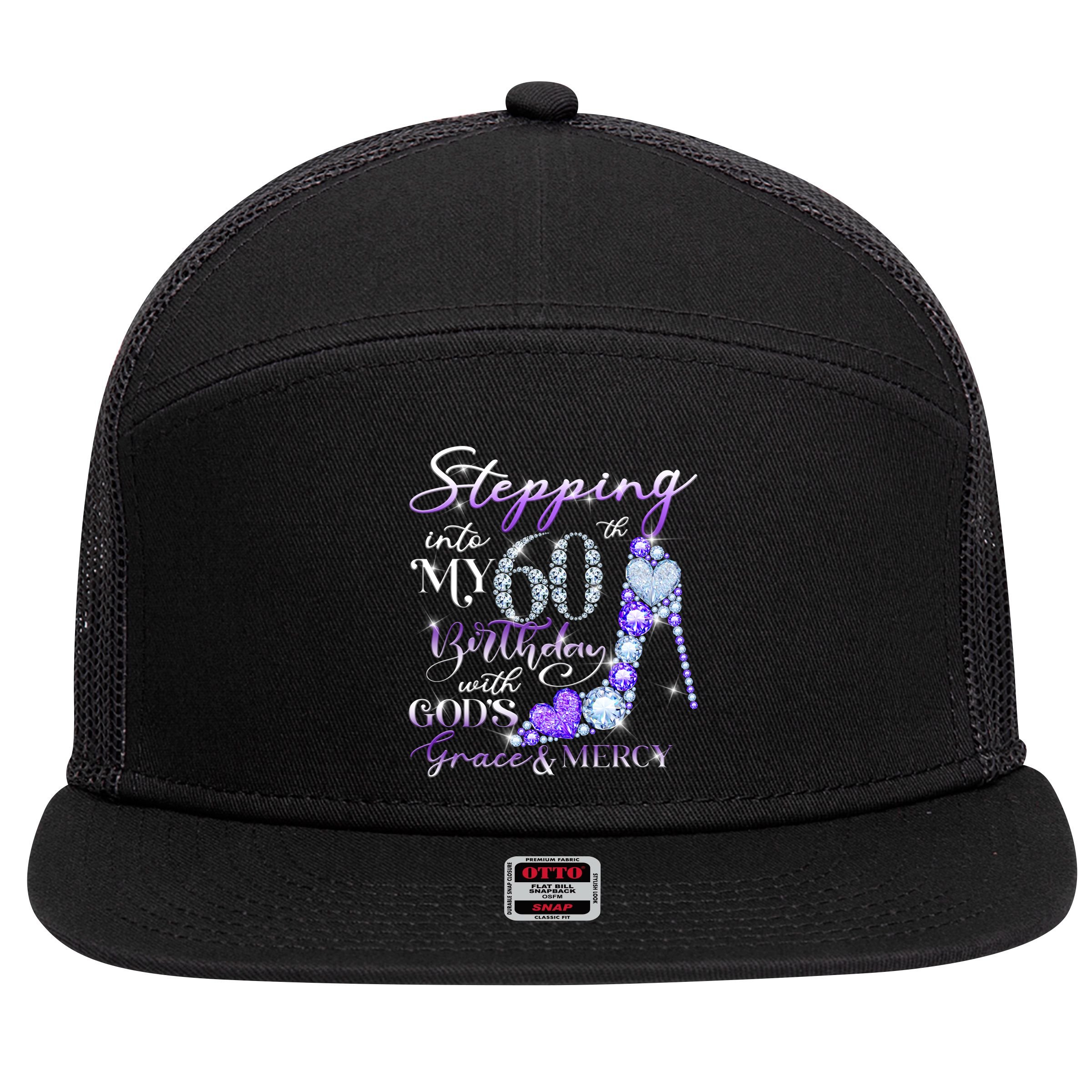 Stepping into my 60th birthday with God's grace & Mercy 7 Panel Mesh Trucker Snapback Hat