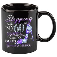 Stepping into my 60th birthday with God's grace & Mercy 11oz C Handle Ceramic Mug