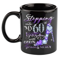 Stepping into my 60th birthday with God's grace & Mercy 11oz C Handle Ceramic Mug