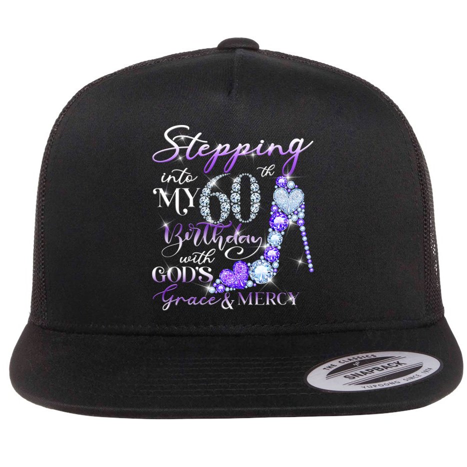 Stepping into my 60th birthday with God's grace & Mercy Flat Bill Trucker Hat