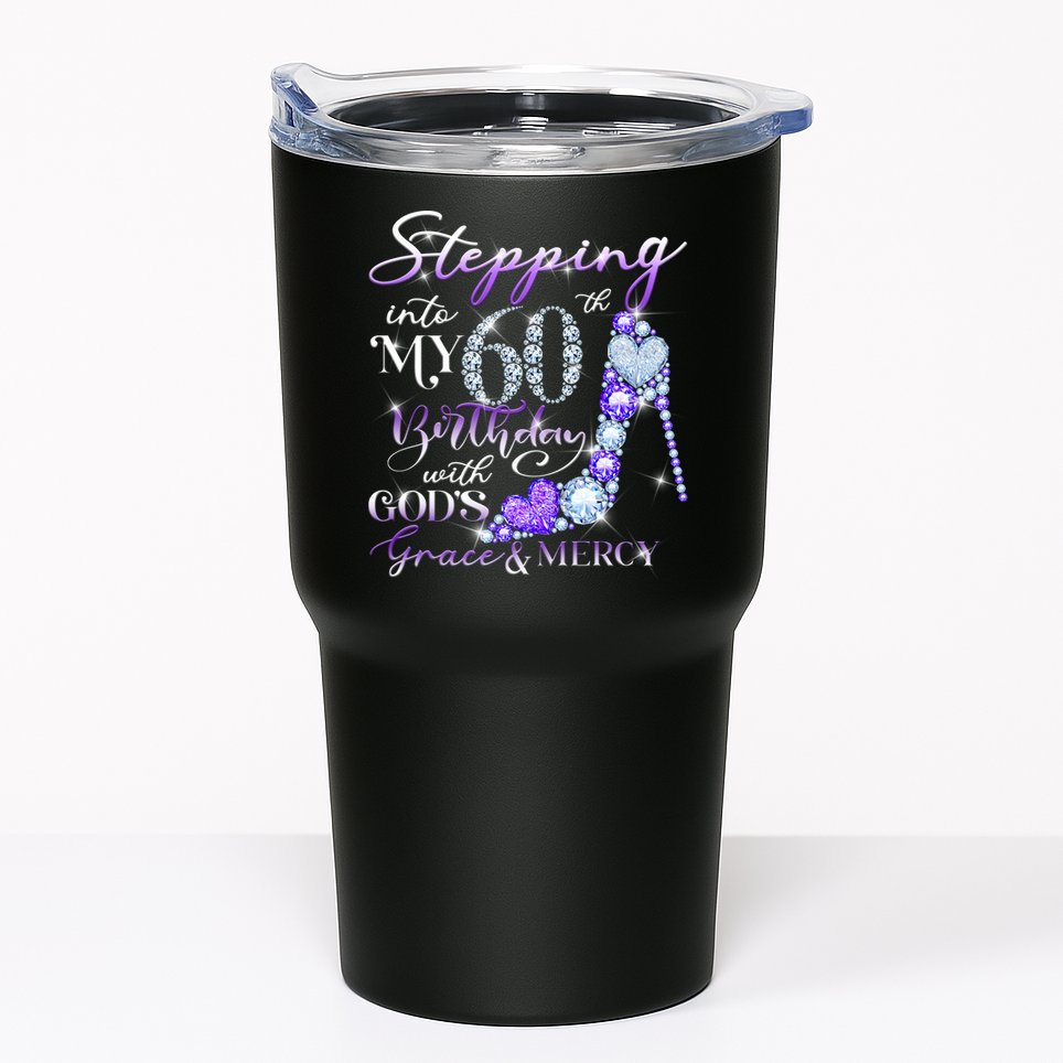 Stepping into my 60th birthday with God's grace & Mercy Tumbler